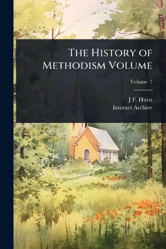 The History of Methodism Volume  by J F 1834-1903 Hurst at Abbey's Bookshop, 