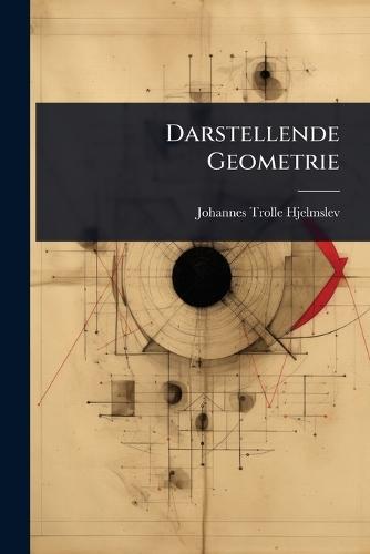 Darstellende Geometrie  by Johannes Trolle Hjelmslev at Abbey's Bookshop, 