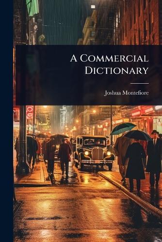 A Commercial Dictionary  by Joshua Montefiore at Abbey's Bookshop, 