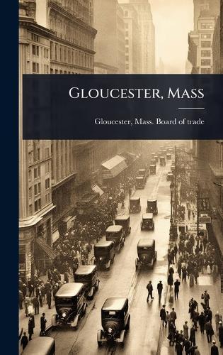 Gloucester, Mass  by Mass Board of Trade Gloucester at Abbey's Bookshop, 