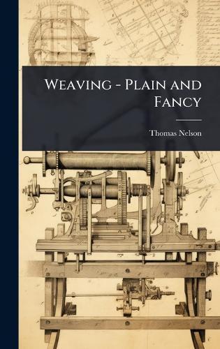 Weaving - Plain and Fancy  by Thomas Nelson at Abbey's Bookshop, 
