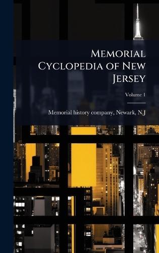 Memorial Cyclopedia of New Jersey  by Newark N J Memorial History Company at Abbey's Bookshop, 