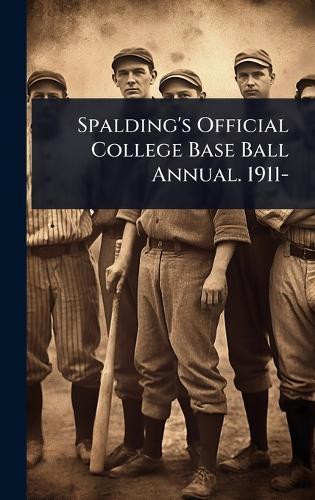 Spalding's Official College Base Ball Annual. 1911-  at Abbey's Bookshop, 