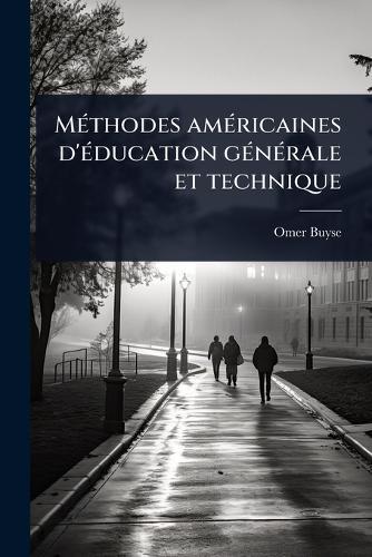 MÃ(c)thodes amÃ(c)ricaines d'Ã(c)ducation gÃ(c)nÃ(c)rale et technique  by Omer Buyse at Abbey's Bookshop, 