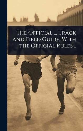 The Official ... Track and Field Guide, With the Official Rules ..  at Abbey's Bookshop, 