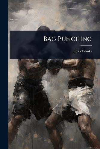 Bag Punching  by Jules [From Old Catalog] Franks at Abbey's Bookshop, 