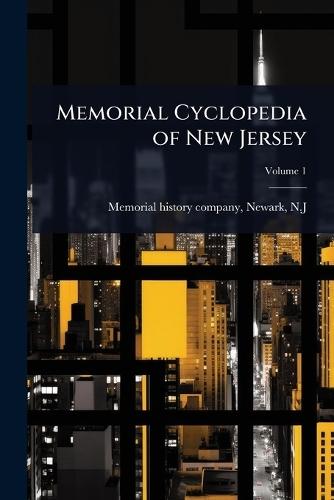 Memorial Cyclopedia of New Jersey  by Newark N J Memorial History Company at Abbey's Bookshop, 
