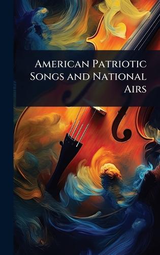 American Patriotic Songs and National Airs  at Abbey's Bookshop, 