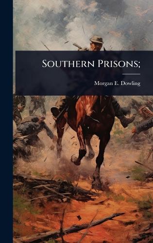 Southern Prisons;  by Morgan E Dowling at Abbey's Bookshop, 