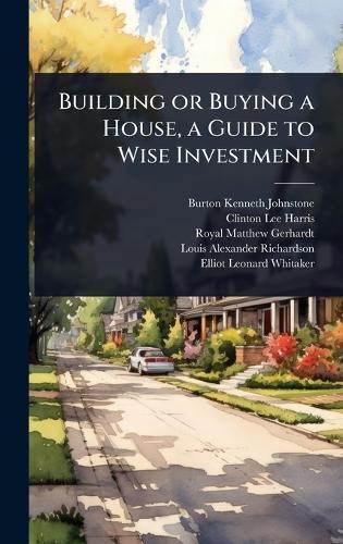 Building or Buying a House, a Guide to Wise Investment  by Burton Kenneth Johnstone at Abbey's Bookshop, 