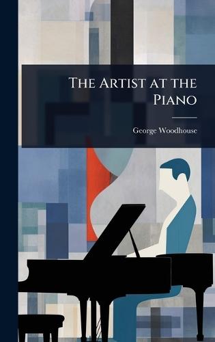 The Artist at the Piano  by George Woodhouse at Abbey's Bookshop, 