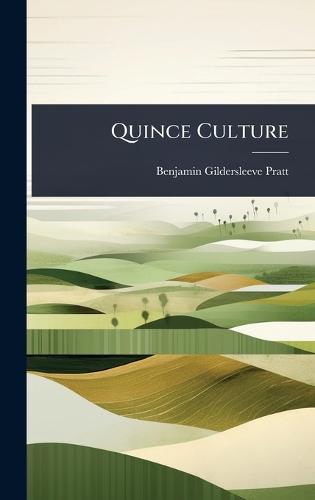 Quince Culture  by Benjamin Gildersleeve Pratt at Abbey's Bookshop, 