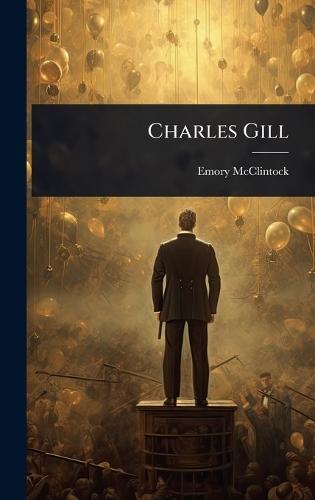 Charles Gill  by Emory McClintock at Abbey's Bookshop, 