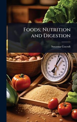 Foods; Nutrition and Digestion  by Susanna Cocroft at Abbey's Bookshop, 
