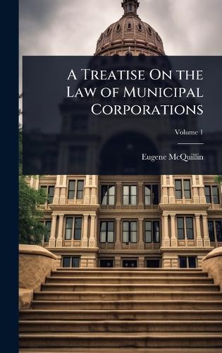 A Treatise On the Law of Municipal Corporations  by Eugene McQuillin at Abbey's Bookshop, 