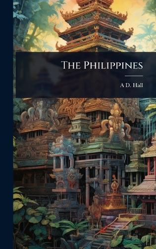 The Philippines  by A D Hall at Abbey's Bookshop, 