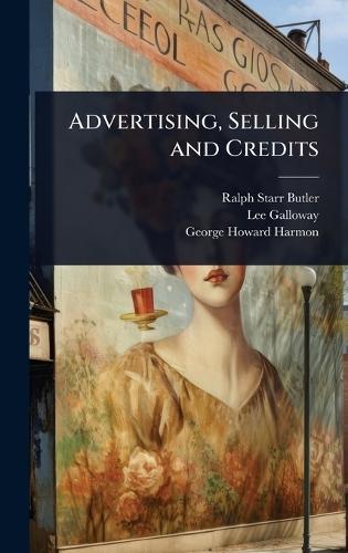 Advertising, Selling and Credits  by Ralph Starr Butler at Abbey's Bookshop, 
