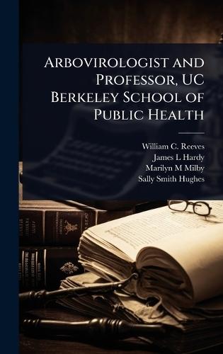 Arbovirologist and Professor, UC Berkeley School of Public Health  by William C 1916- Reeves at Abbey's Bookshop, 