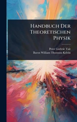Handbuch Der Theoretischen Physik  by Peter Guthrie Tait at Abbey's Bookshop, 