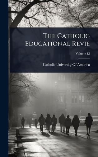 The Catholic Educational Revie  by Catholic University of America at Abbey's Bookshop, 