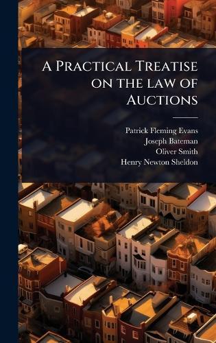 A Practical Treatise on the law of Auctions  by Patrick Fleming Evans at Abbey's Bookshop, 
