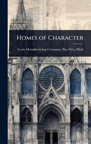 Homes of Character  by Bay City Lewis Manufacturing Company at Abbey's Bookshop, 