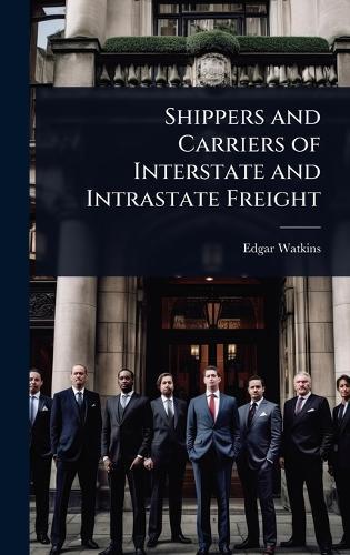 Shippers and Carriers of Interstate and Intrastate Freight  by Edgar Watkins at Abbey's Bookshop, 
