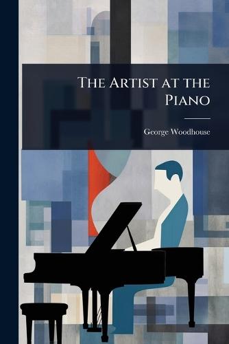 The Artist at the Piano  by George Woodhouse at Abbey's Bookshop, 