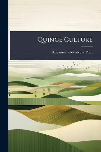 Quince Culture  by Benjamin Gildersleeve Pratt at Abbey's Bookshop, 