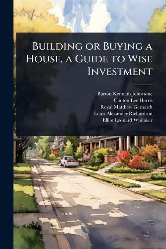 Building or Buying a House, a Guide to Wise Investment  by Burton Kenneth Johnstone at Abbey's Bookshop, 