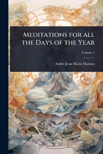 Meditations for all the Days of the Year  by Andre Jean Marie Hamon at Abbey's Bookshop, 