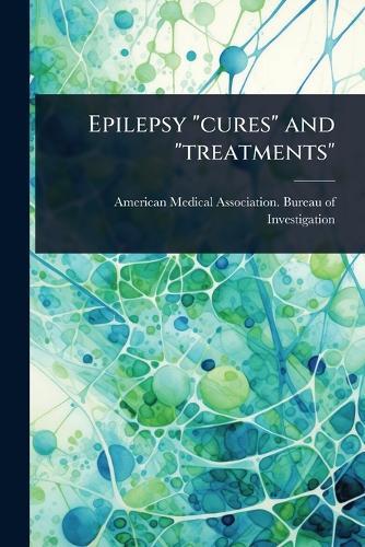 Epilepsy ""cures"" and ""treatments""  by American Medical Association Bureau at Abbey's Bookshop, 