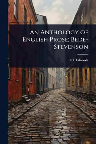 An Anthology of English Prose; Bede-Stevenson  by S L Edwards at Abbey's Bookshop, 