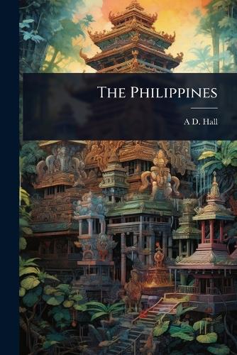 The Philippines  by A D Hall at Abbey's Bookshop, 