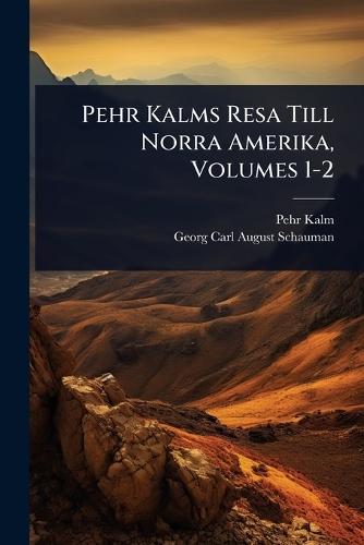 Pehr Kalms Resa Till Norra Amerika, Volumes 1-2  by Pehr Kalm at Abbey's Bookshop, 