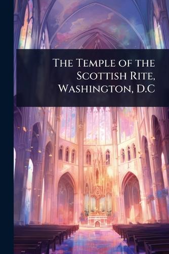 The Temple of the Scottish Rite, Washington, D.C  at Abbey's Bookshop, 