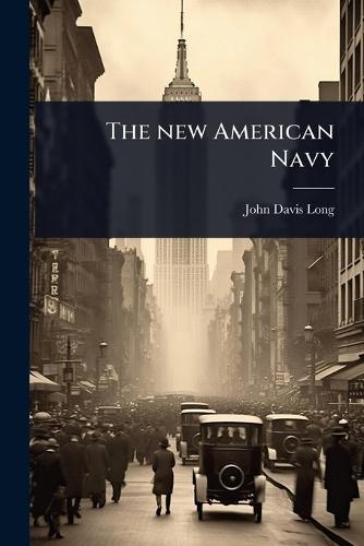 The new American Navy  by John Davis Long at Abbey's Bookshop, 
