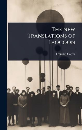 The new Translations of Laocoon  by Franklin Carter at Abbey's Bookshop, 