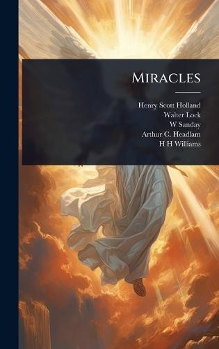 Miracles  by Henry Scott Holland at Abbey's Bookshop, 