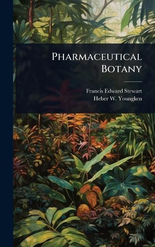 Pharmaceutical Botany  by Francis Edward Stewart at Abbey's Bookshop, 