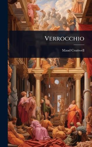 Verrocchio  by Maud Cruttwell at Abbey's Bookshop, 