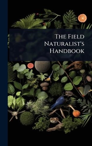 The Field Naturalist's Handbook  at Abbey's Bookshop, 