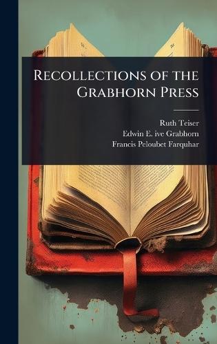 Recollections of the Grabhorn Press  by Ruth Teiser at Abbey's Bookshop, 