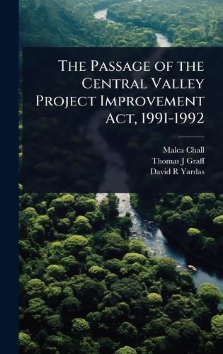 The Passage of the Central Valley Project Improvement Act, 1991-1992  by Malca Chall at Abbey's Bookshop, 
