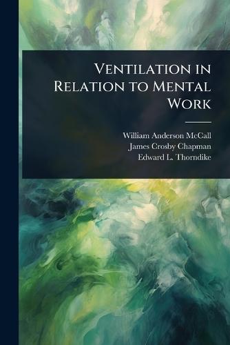 Ventilation in Relation to Mental Work  by William Anderson McCall at Abbey's Bookshop, 