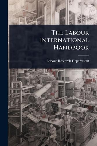 The Labour International Handbook  by Labour Research Department at Abbey's Bookshop, 