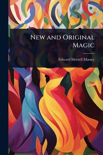 New and Original Magic  by Edward Morrell Massey at Abbey's Bookshop, 