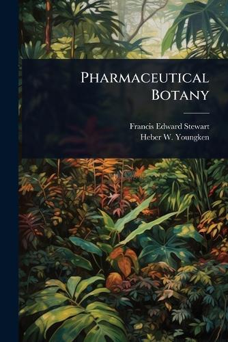 Pharmaceutical Botany  by Francis Edward Stewart at Abbey's Bookshop, 