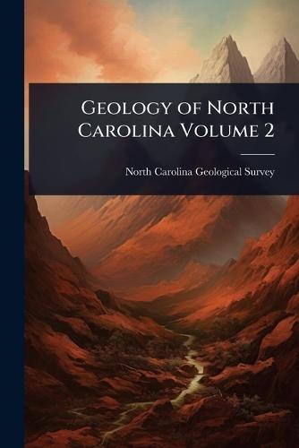 Geology of North Carolina Volume 2  by North Carolina Geological Survey (188 at Abbey's Bookshop, 