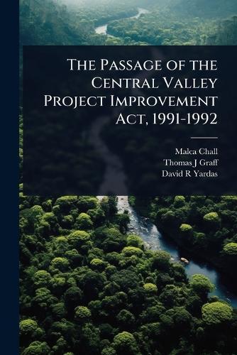 The Passage of the Central Valley Project Improvement Act, 1991-1992  by Malca Chall at Abbey's Bookshop, 